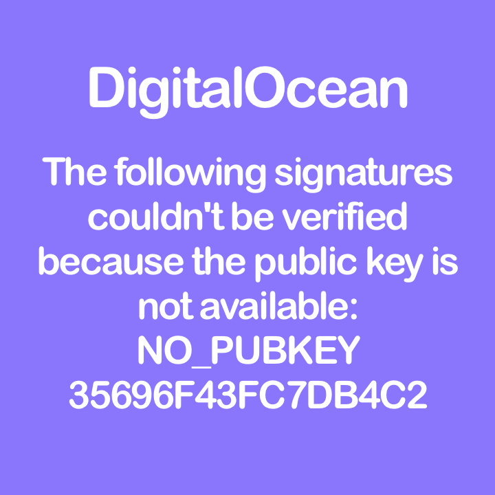 DigitalOcean: The following signatures couldn’t be verified because the public key is not available: NO_PUBKEY 35696F43FC7DB4C2